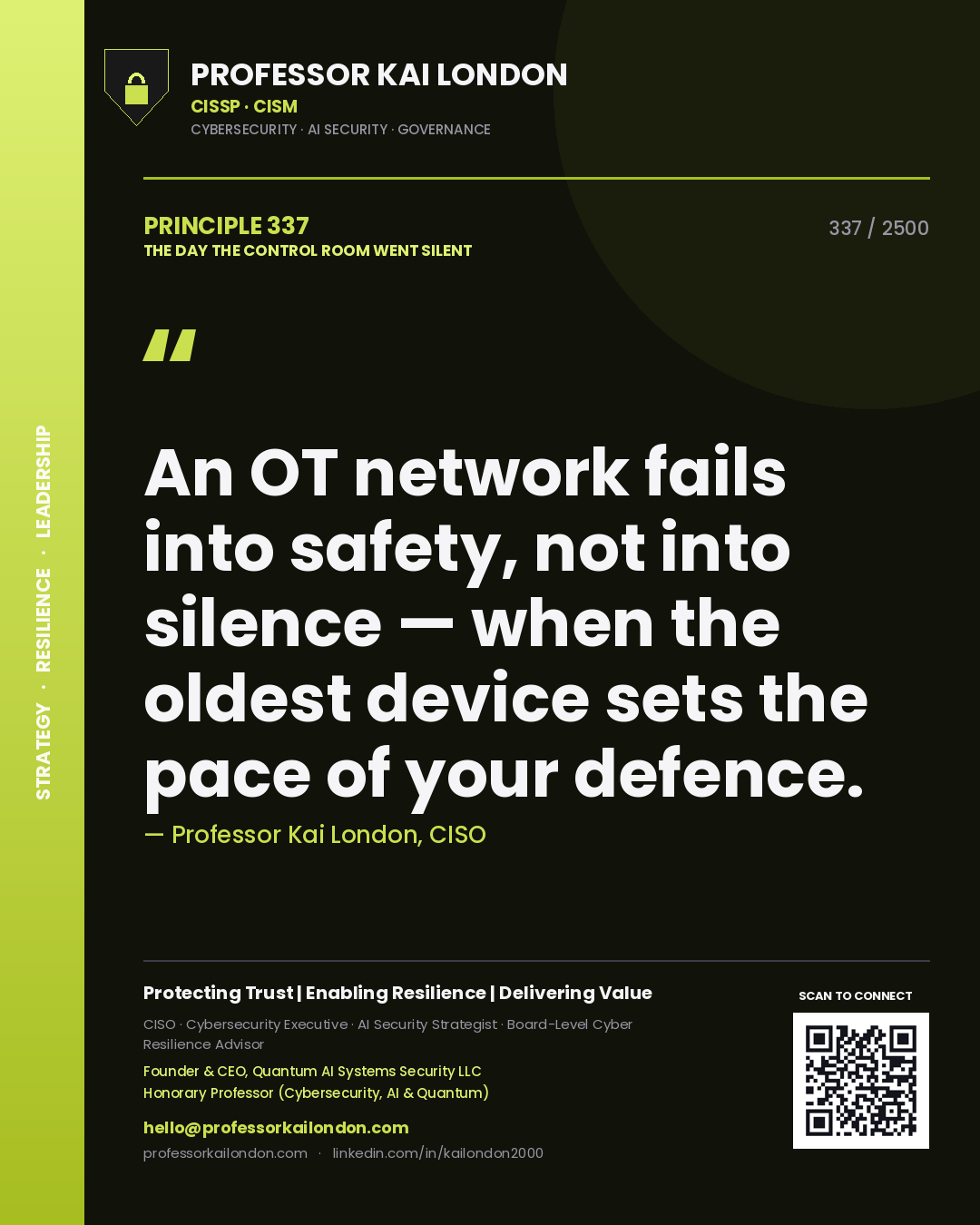 Quote card by Professor Kai London reading 'An OT network fails into safety, not into silence — when the oldest device sets the pace of your defence.'. From the book The Day the Control Room Went Silent.