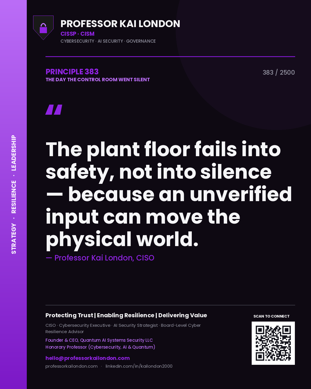 Quote card by Professor Kai London reading 'The plant floor fails into safety, not into silence — because an unverified input can move the physical world.'. From the book The Day the Control Room Went Silent.