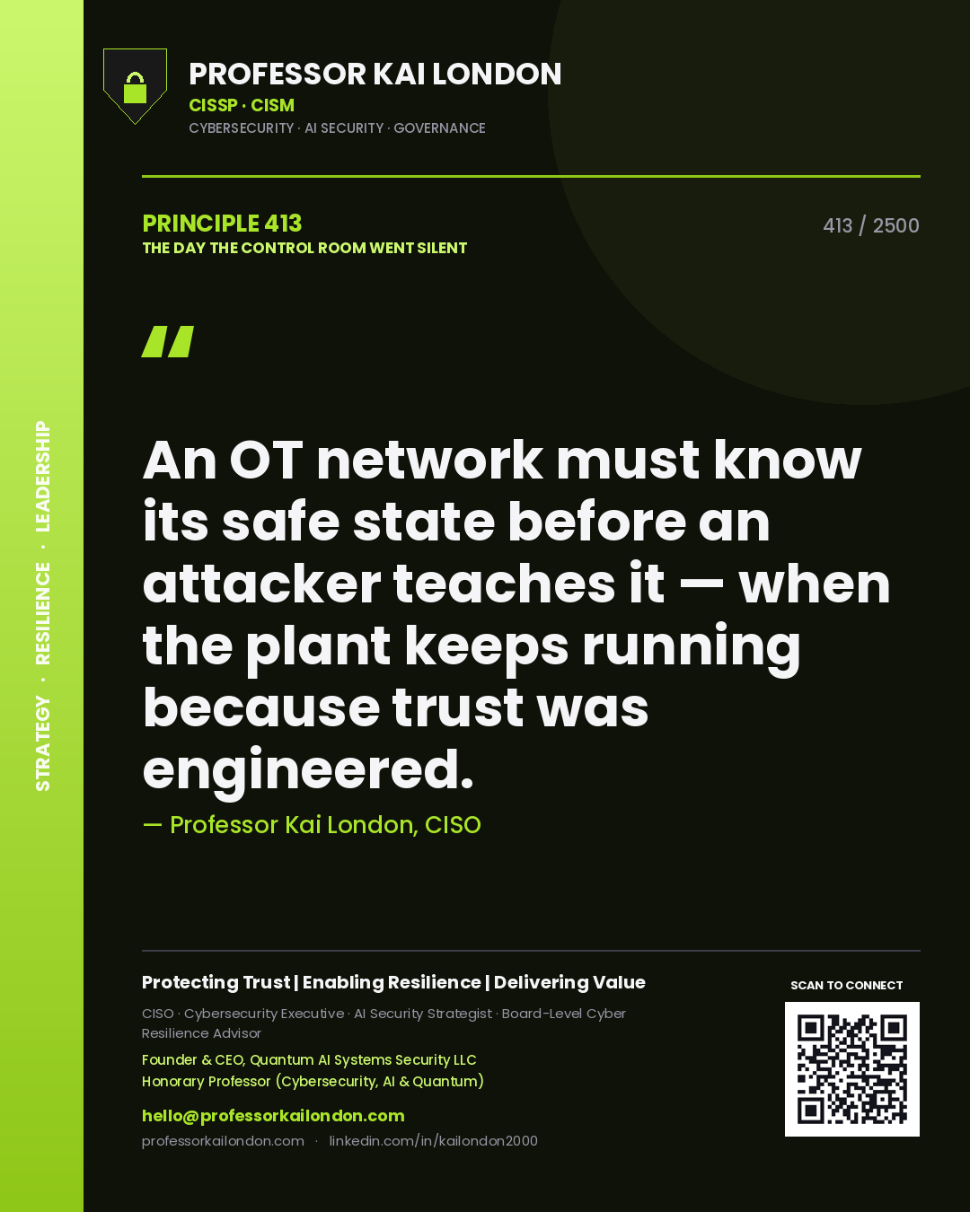 Quote card by Professor Kai London reading 'An OT network must know its safe state before an attacker teaches it — when the plant keeps running because trust was engineered.'. From the book The Day the Control Room Went Silent.