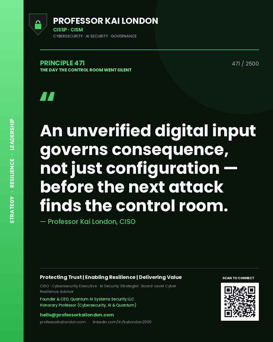 Quote card by Professor Kai London reading 'An unverified digital input governs consequence, not just configuration — before the next attack finds the control room.'. From the book The Day the Control Room Went Silent.