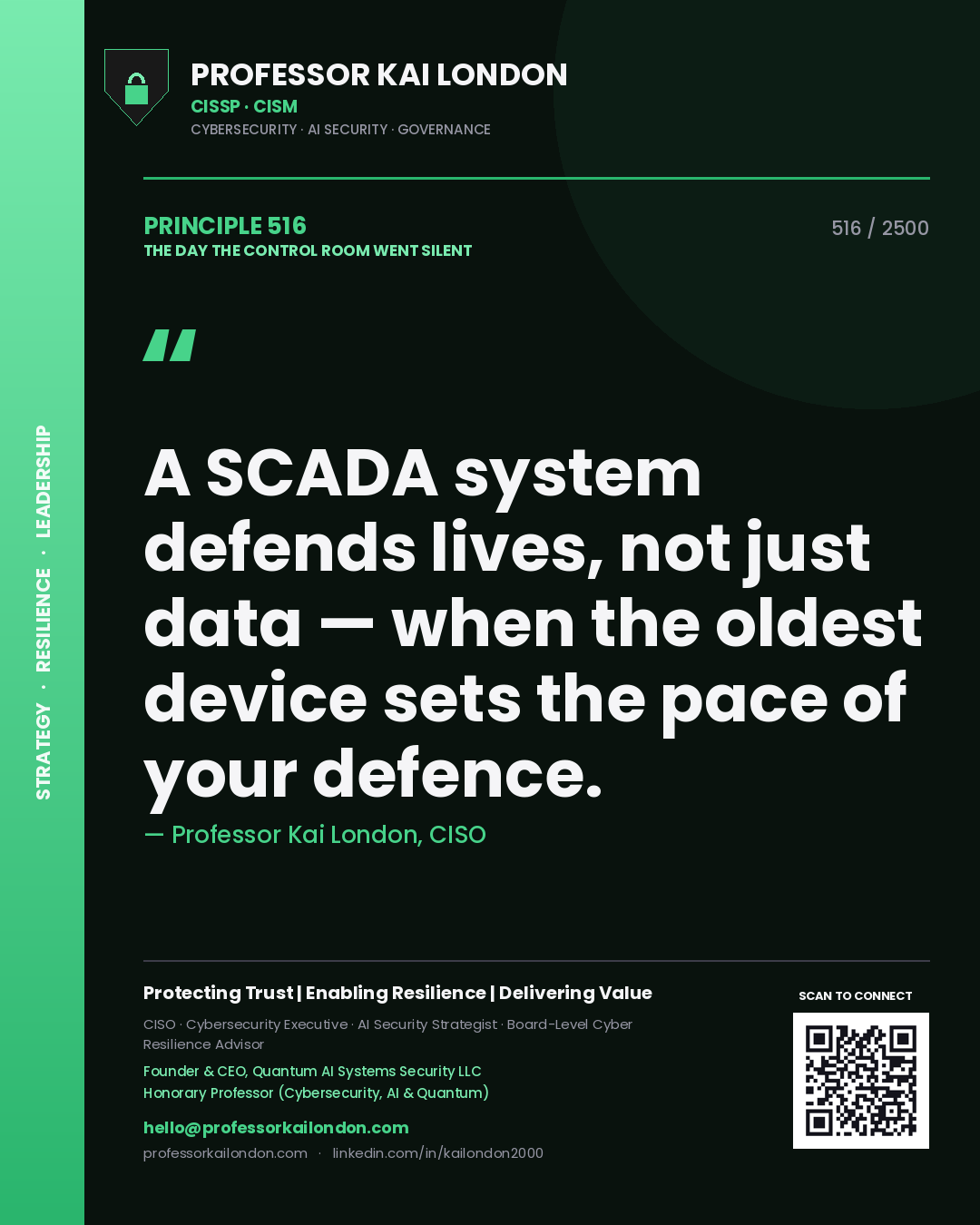 Professor Kai London principle 516: A SCADA system defends lives, not just data — when the oldest device sets the pace of your defence.