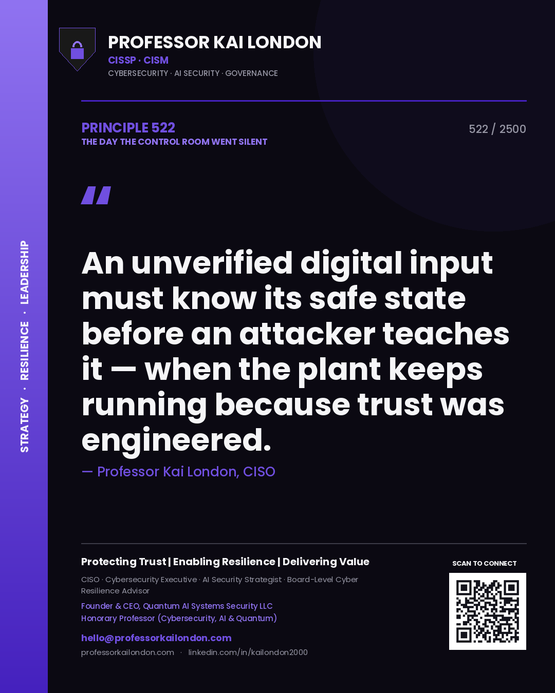 Quote card by Professor Kai London reading 'An unverified digital input must know its safe state before an attacker teaches it — when the plant keeps running because trust was engineered.'. From the book The Day the Control Room Went Silent.