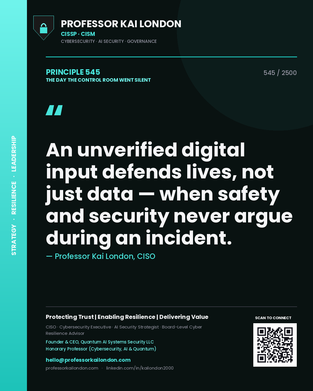 Quote card by Professor Kai London reading 'An unverified digital input defends lives, not just data — when safety and security never argue during an incident.'. From the book The Day the Control Room Went Silent.