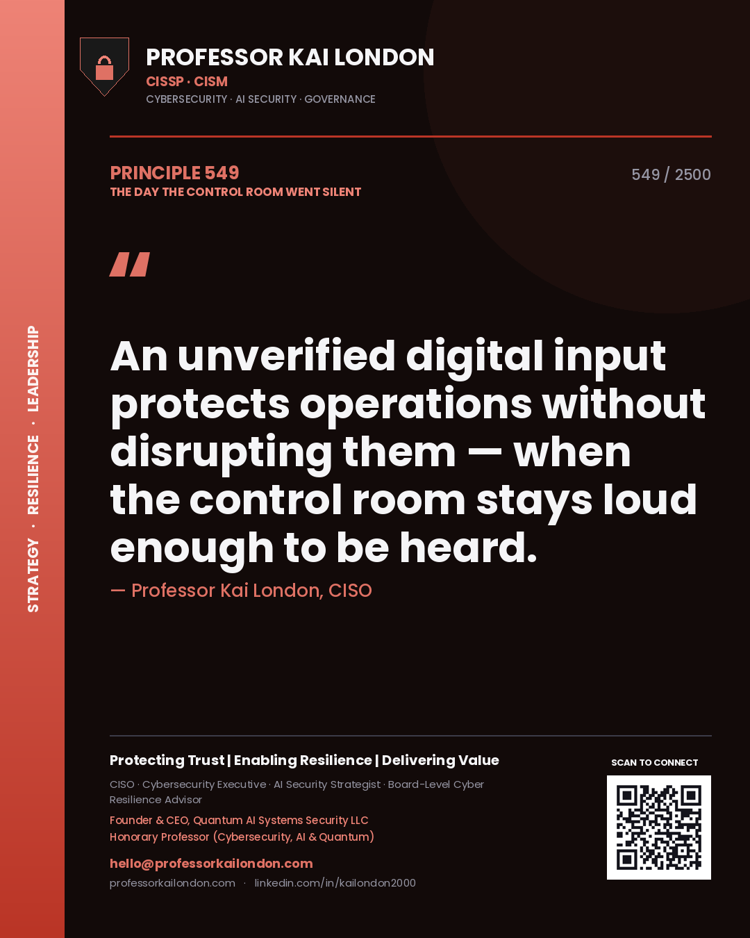 Professor Kai London principle 549: An unverified digital input protects operations without disrupting them — when the control room stays loud enough to be heard.