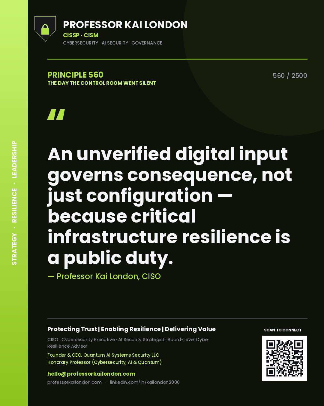 Quote card by Professor Kai London reading 'An unverified digital input governs consequence, not just configuration — because critical infrastructure resilience is a public duty.'. From the book The Day the Control Room Went Silent.