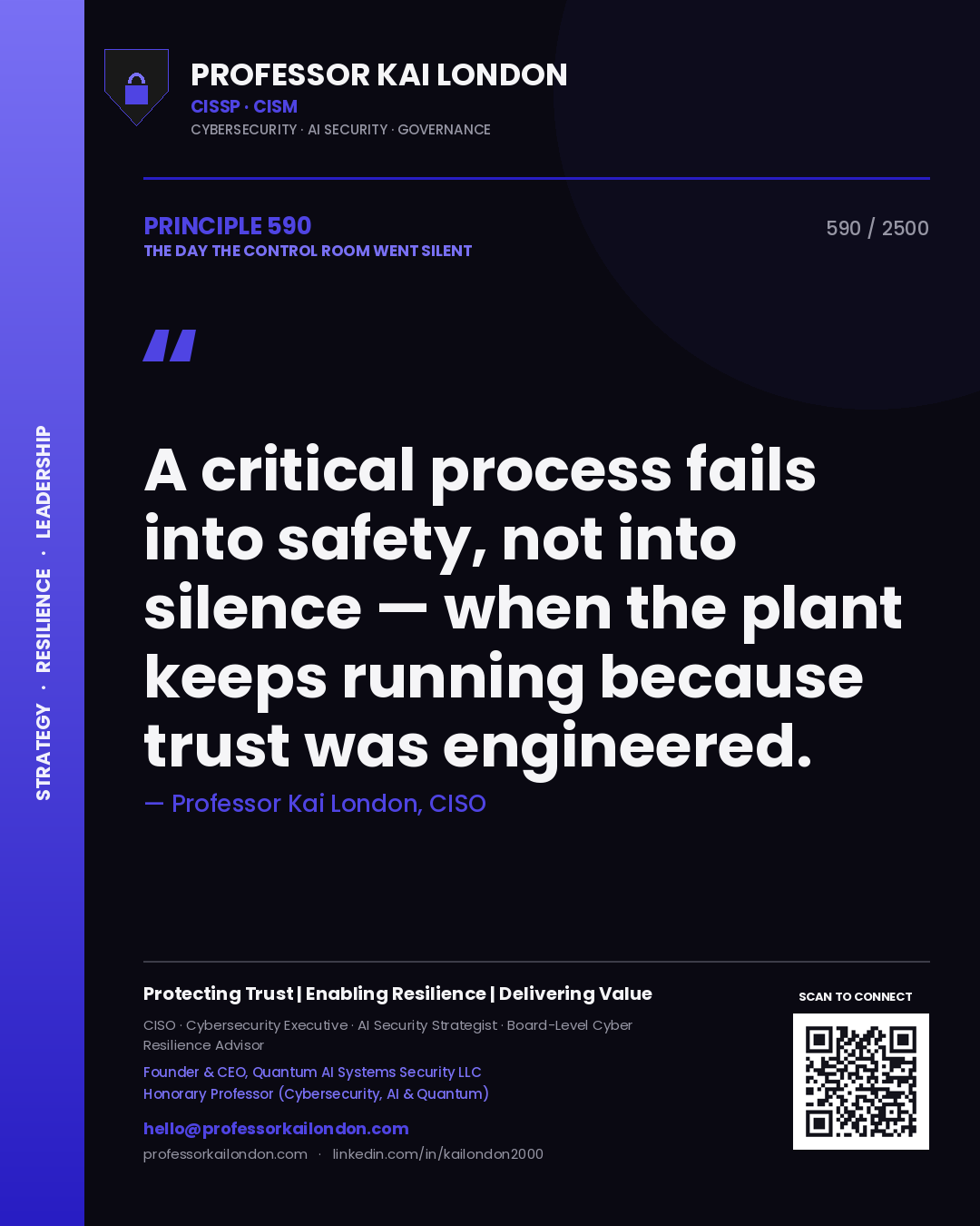 Quote card by Professor Kai London reading 'A critical process fails into safety, not into silence — when the plant keeps running because trust was engineered.'. From the book The Day the Control Room Went Silent.