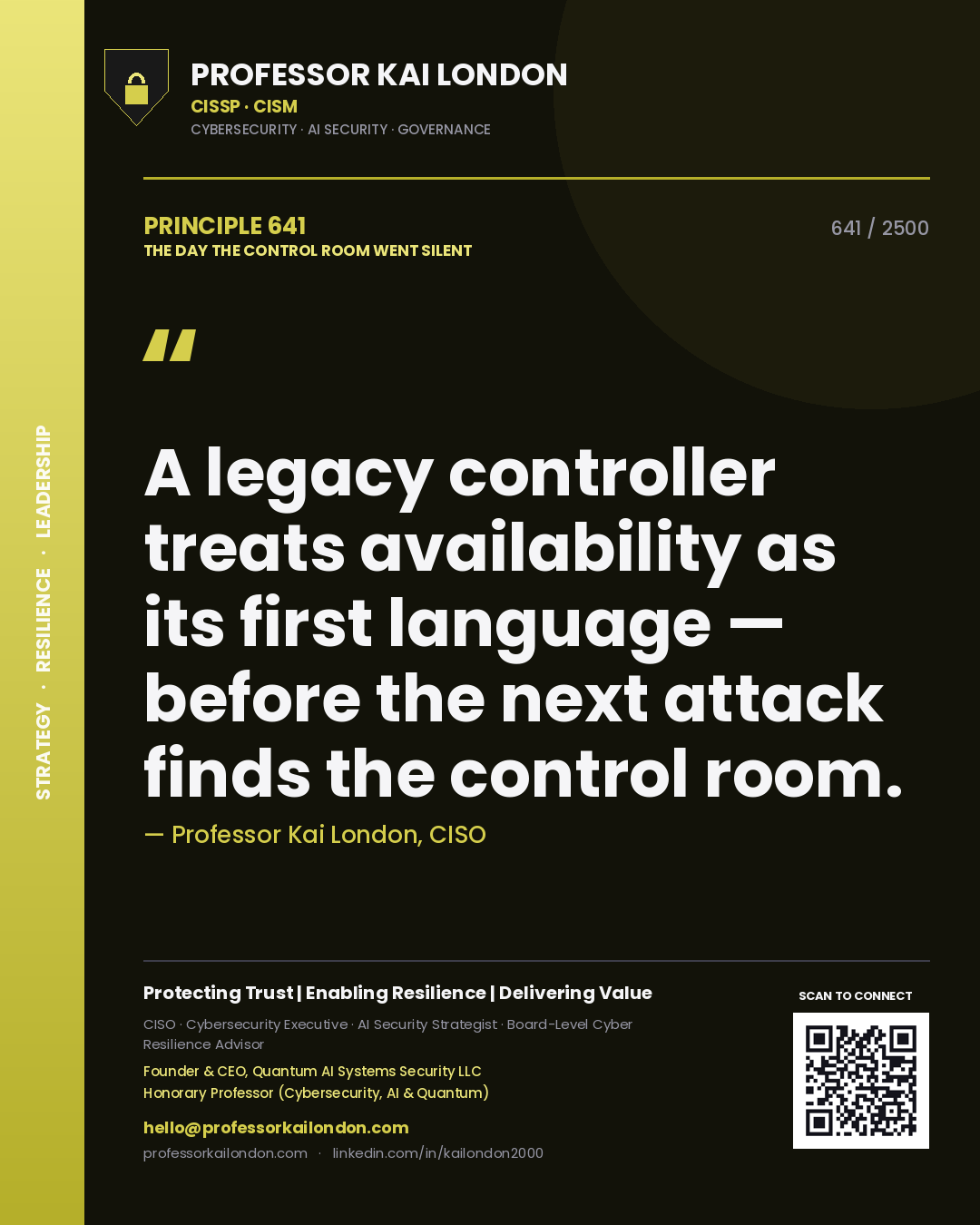 Quote card by Professor Kai London reading 'A legacy controller treats availability as its first language — before the next attack finds the control room.'. From the book The Day the Control Room Went Silent.