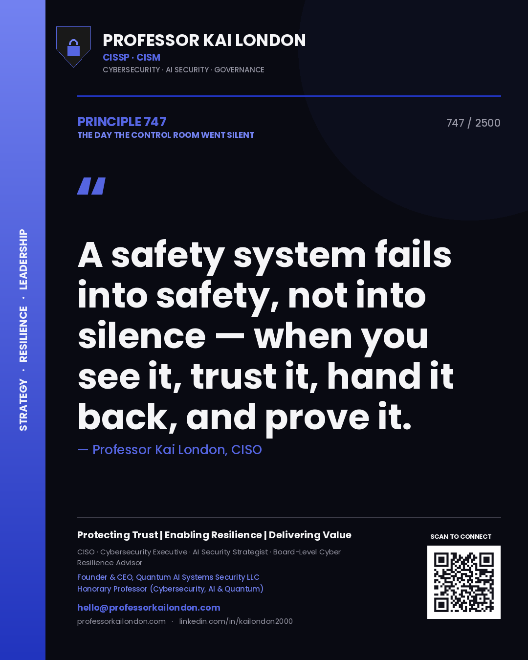 Quote card by Professor Kai London reading 'A safety system fails into safety, not into silence — when you see it, trust it, hand it back, and prove it.'. From the book The Day the Control Room Went Silent.
