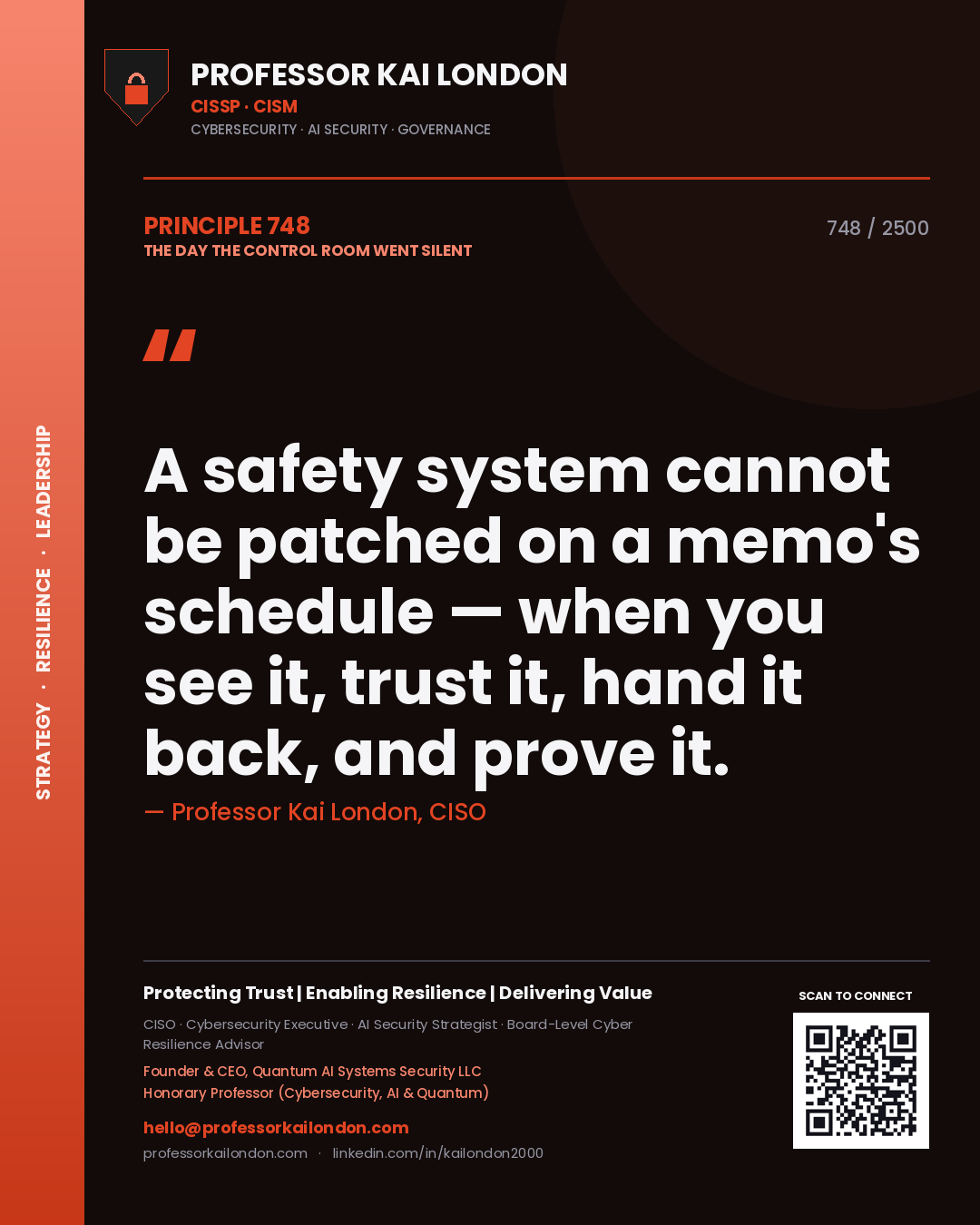 Quote card by Professor Kai London reading 'A safety system cannot be patched on a memo's schedule — when you see it, trust it, hand it back, and prove it.'. From the book The Day the Control Room Went Silent.