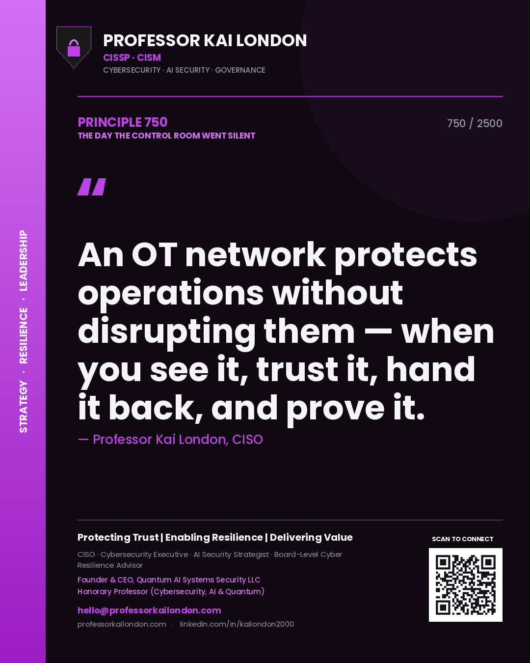 Quote card by Professor Kai London reading 'An OT network protects operations without disrupting them — when you see it, trust it, hand it back, and prove it.'. From the book The Day the Control Room Went Silent.