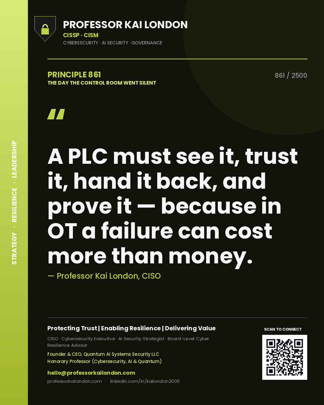 Quote card by Professor Kai London reading 'A PLC must see it, trust it, hand it back, and prove it — because in OT a failure can cost more than money.'. From the book The Day the Control Room Went Silent.