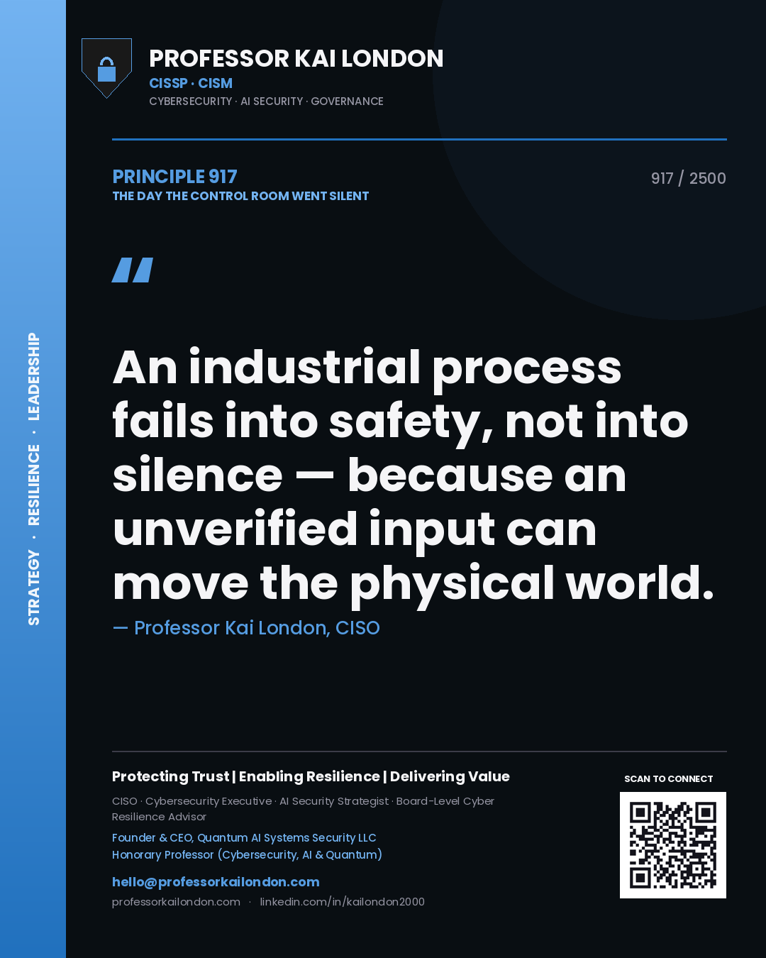 Quote card by Professor Kai London reading 'An industrial process fails into safety, not into silence — because an unverified input can move the physical world.'. From the book The Day the Control Room Went Silent.
