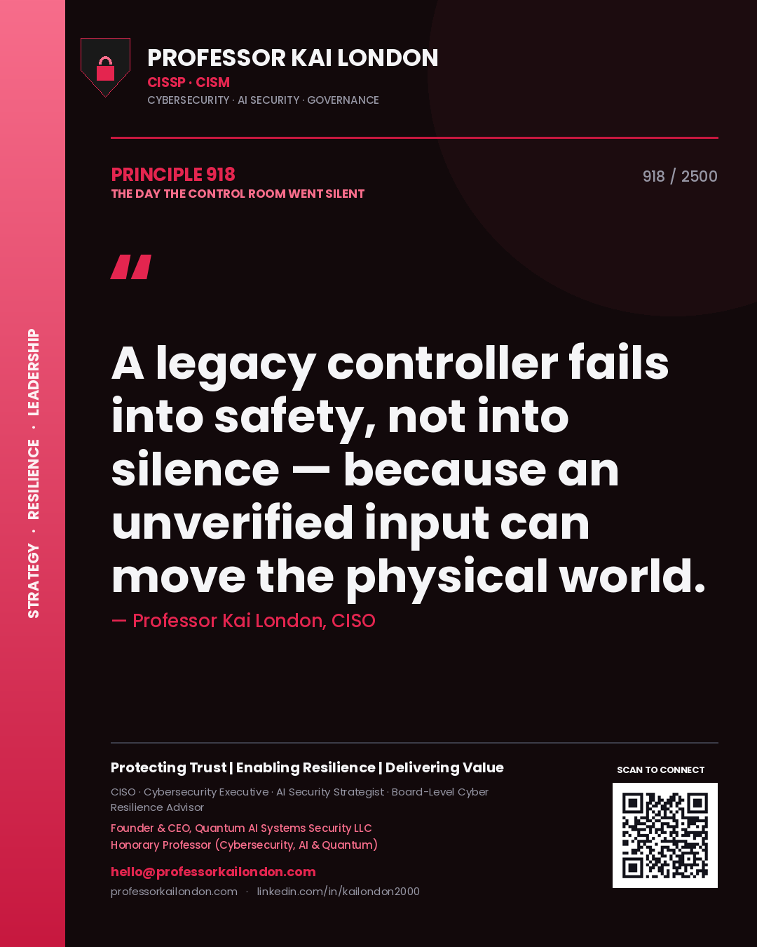Quote card by Professor Kai London reading 'A legacy controller fails into safety, not into silence — because an unverified input can move the physical world.'. From the book The Day the Control Room Went Silent.