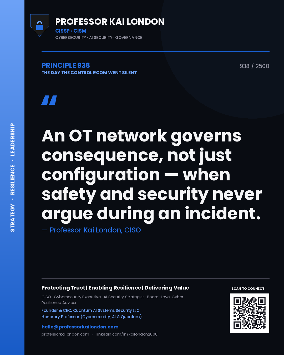 Professor Kai London principle 938: An OT network governs consequence, not just configuration — when safety and security never argue during an incident.
