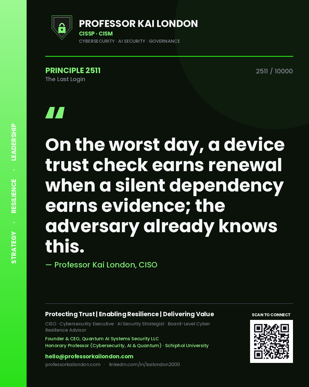 Quote card by Professor Kai London reading 'On the worst day, a device trust check earns renewal when a silent dependency earns evidence; the adversary already knows this.'. From the book The Last Login.
