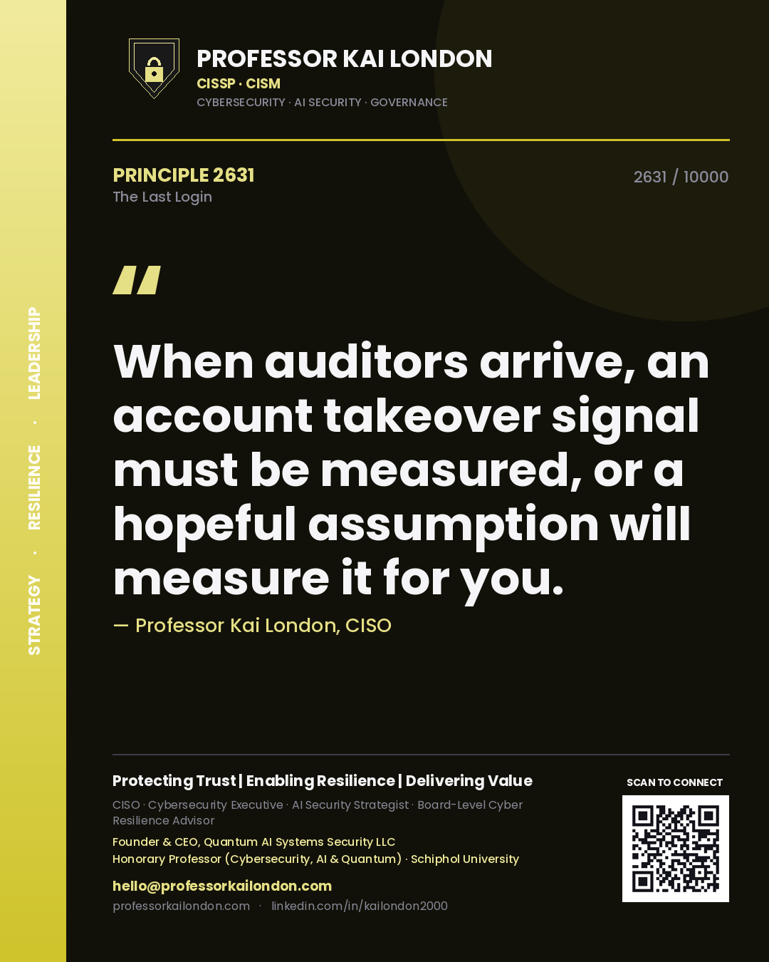 Professor Kai London principle 2631: When auditors arrive, an account takeover signal must be measured, or a hopeful assumption will measure it for you.