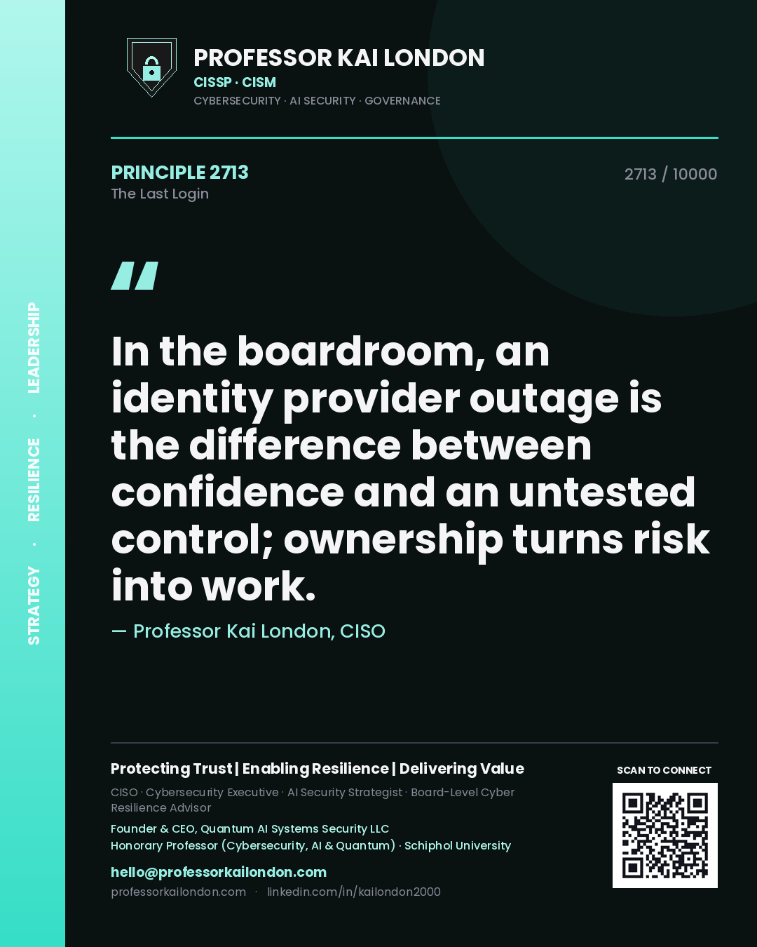 Quote card by Professor Kai London reading 'In the boardroom, an identity provider outage is the difference between confidence and an untested control; ownership turns risk into work.'. From the book The Last Login.