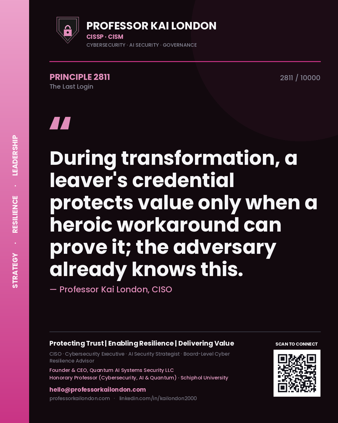 Quote card by Professor Kai London reading 'During transformation, a leaver's credential protects value only when a heroic workaround can prove it; the adversary already knows this.'. From the book The Last Login.