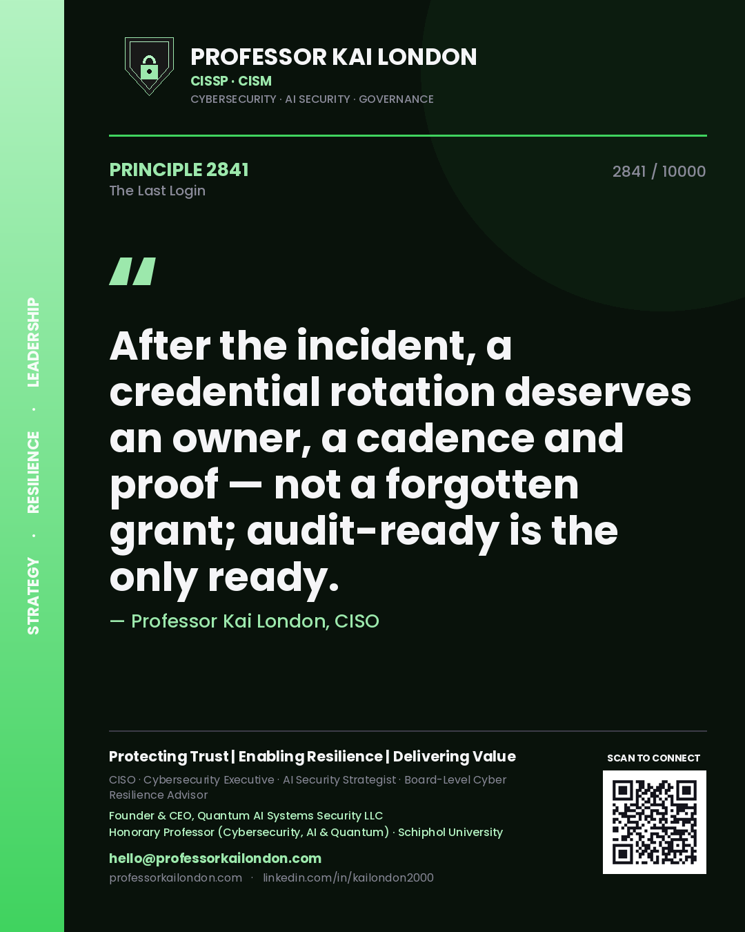 Quote card by Professor Kai London reading 'After the incident, a credential rotation deserves an owner, a cadence and proof — not a forgotten grant; audit-ready is the only ready.'. From the book The Last Login.