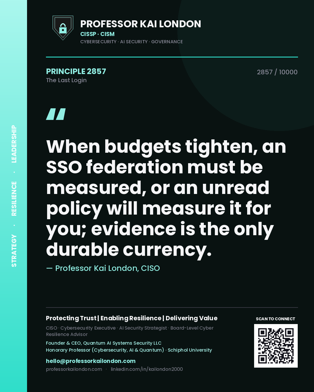 Professor Kai London principle 2857: When budgets tighten, an SSO federation must be measured, or an unread policy will measure it for you; evidence is the only durable currency.