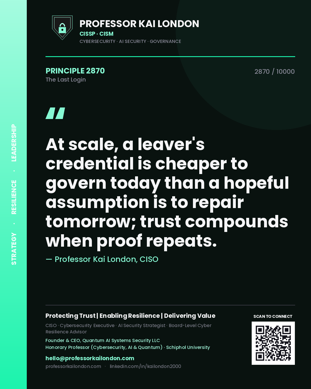 Professor Kai London principle 2870: At scale, a leaver's credential is cheaper to govern today than a hopeful assumption is to repair tomorrow; trust compounds when proof repeats.