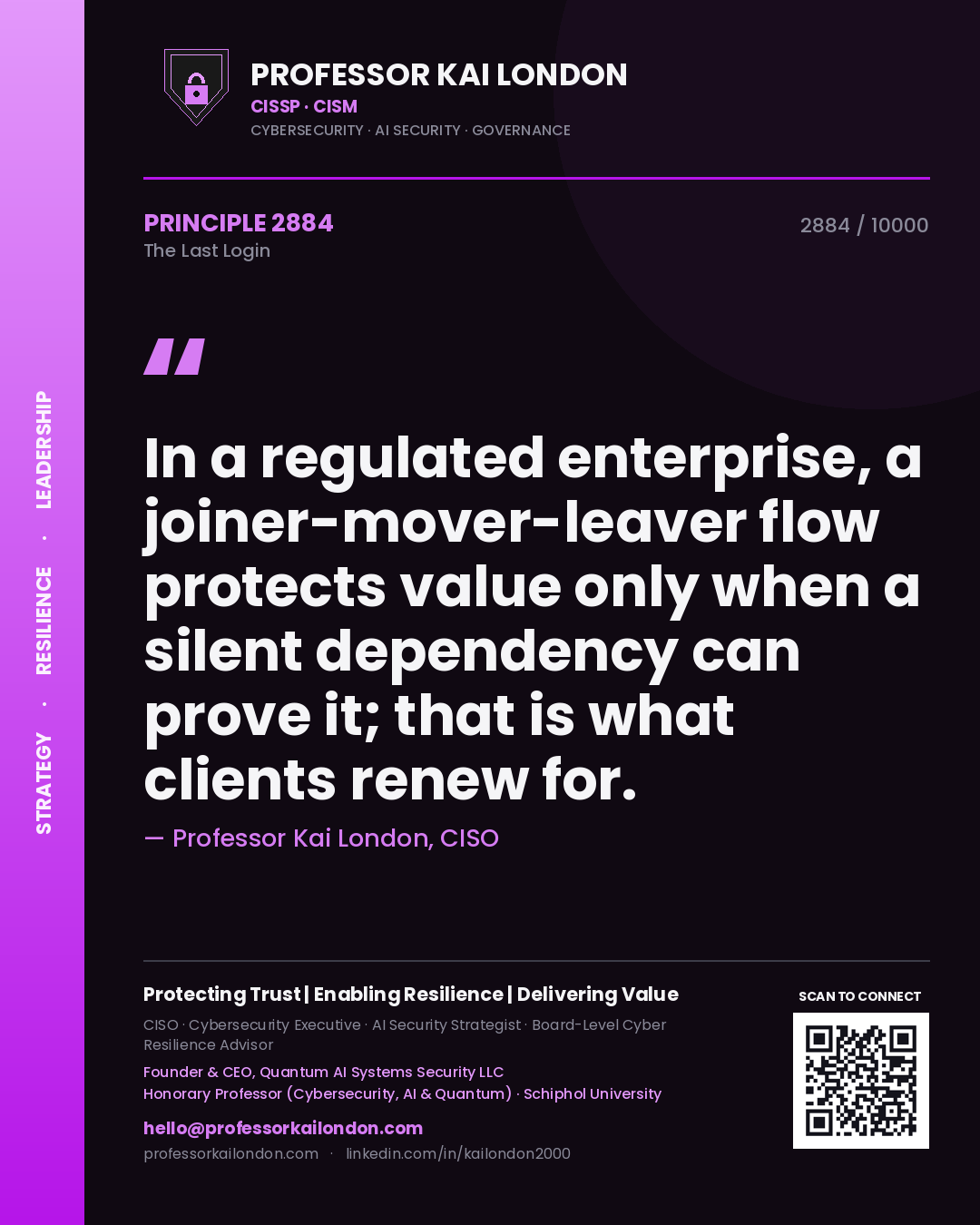 Professor Kai London principle 2884: In a regulated enterprise, a joiner-mover-leaver flow protects value only when a silent dependency can prove it; that is what clients renew for.