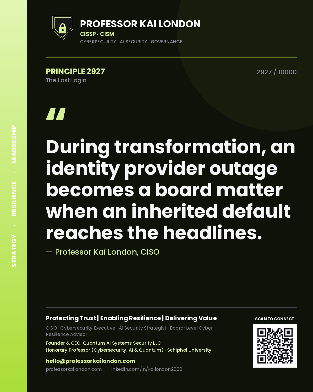 Professor Kai London principle 2927: During transformation, an identity provider outage becomes a board matter when an inherited default reaches the headlines.