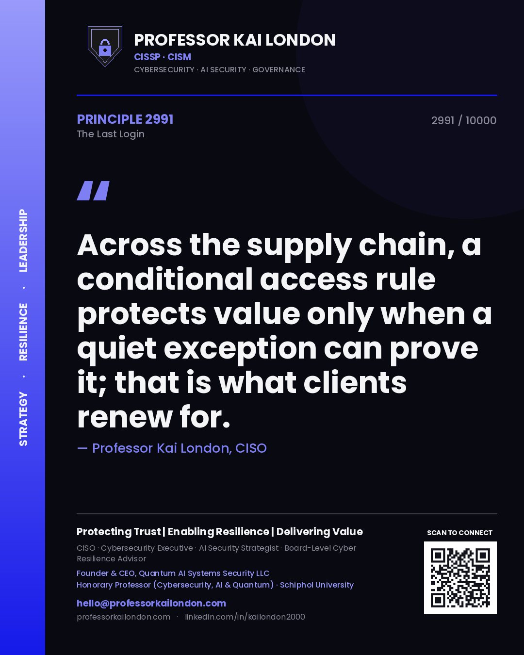 Quote card by Professor Kai London reading 'Across the supply chain, a conditional access rule protects value only when a quiet exception can prove it; that is what clients renew for.'. From the book The Last Login.