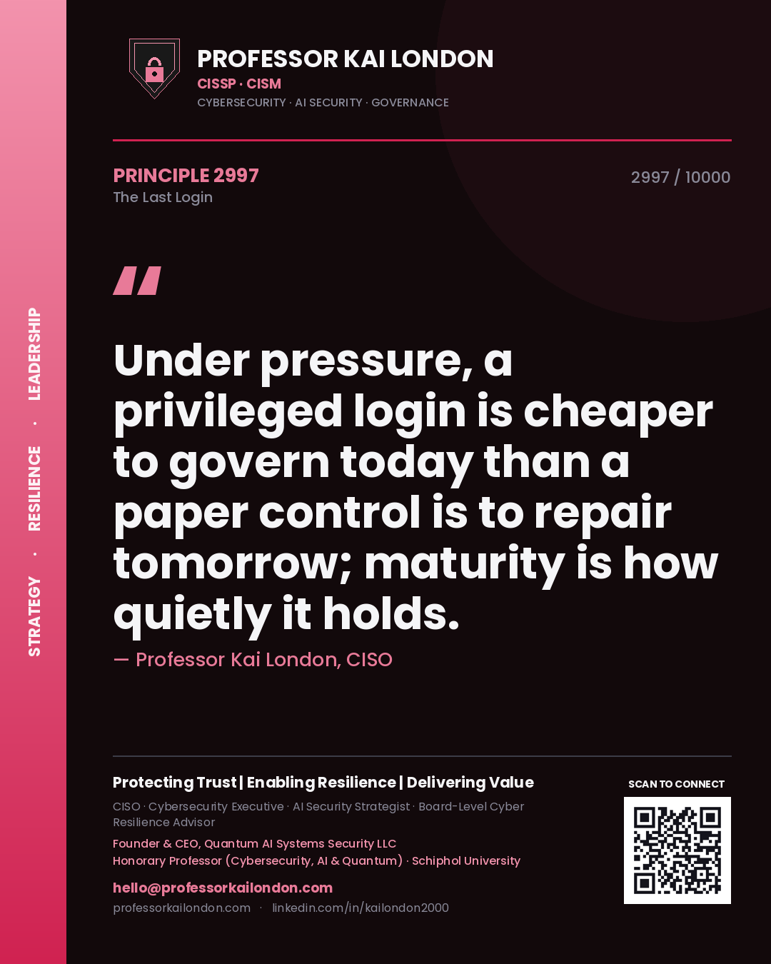 Professor Kai London principle 2997: Under pressure, a privileged login is cheaper to govern today than a paper control is to repair tomorrow; maturity is how quietly it holds.