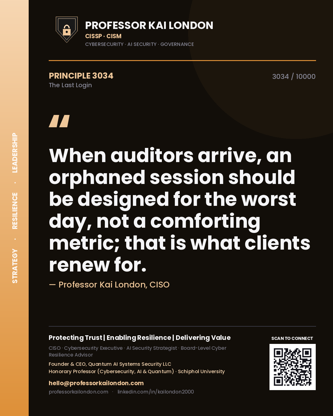 Quote card by Professor Kai London reading 'When auditors arrive, an orphaned session should be designed for the worst day, not a comforting metric; that is what clients renew for.'. From the book The Last Login.