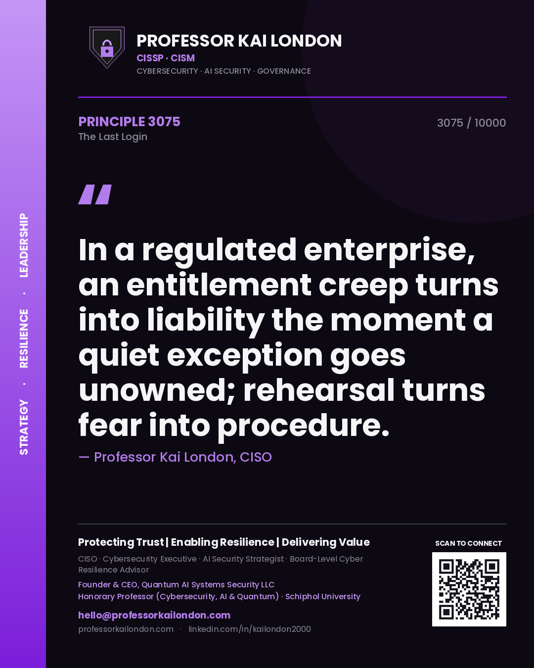 Professor Kai London principle 3075: In a regulated enterprise, an entitlement creep turns into liability the moment a quiet exception goes unowned; rehearsal turns fear into procedure.