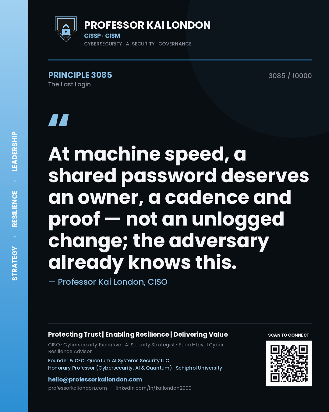 Professor Kai London principle 3085: At machine speed, a shared password deserves an owner, a cadence and proof — not an unlogged change; the adversary already knows this.