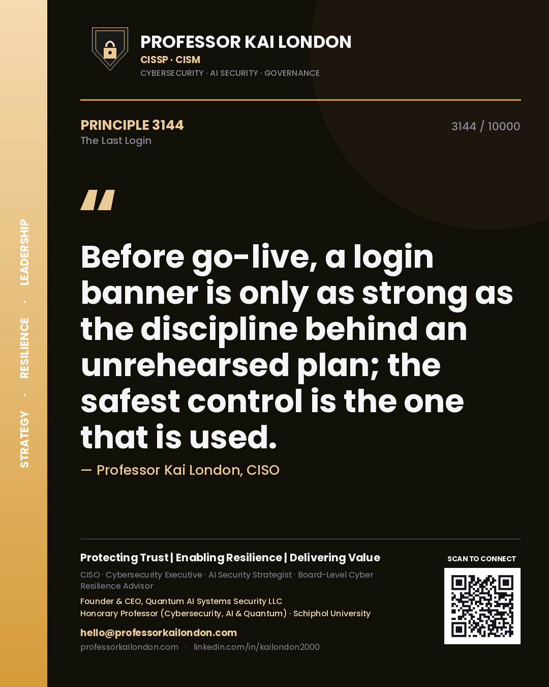 Quote card by Professor Kai London reading 'Before go-live, a login banner is only as strong as the discipline behind an unrehearsed plan; the safest control is the one that is used.'. From the book The Last Login.