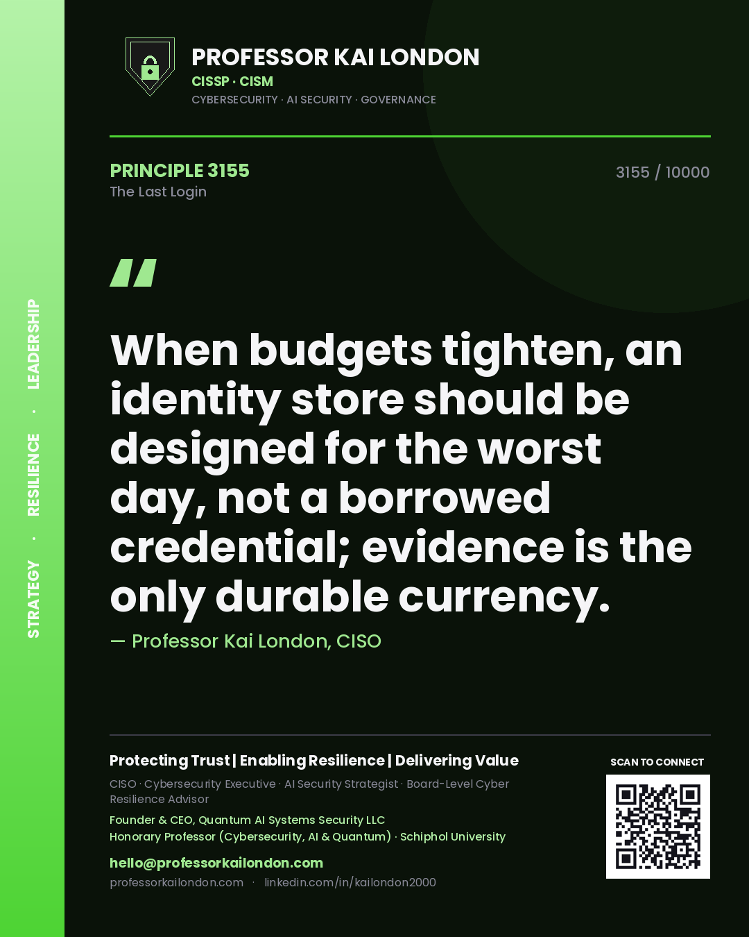 Professor Kai London principle 3155: When budgets tighten, an identity store should be designed for the worst day, not a borrowed credential; evidence is the only durable currency.