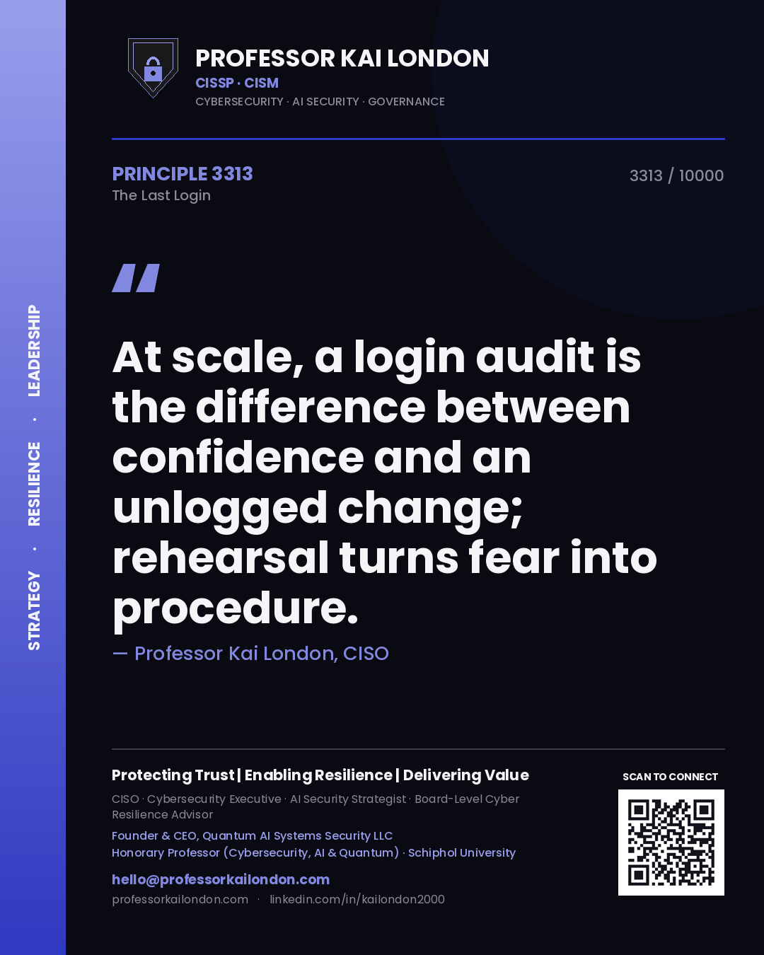 Quote card by Professor Kai London reading 'At scale, a login audit is the difference between confidence and an unlogged change; rehearsal turns fear into procedure.'. From the book The Last Login.