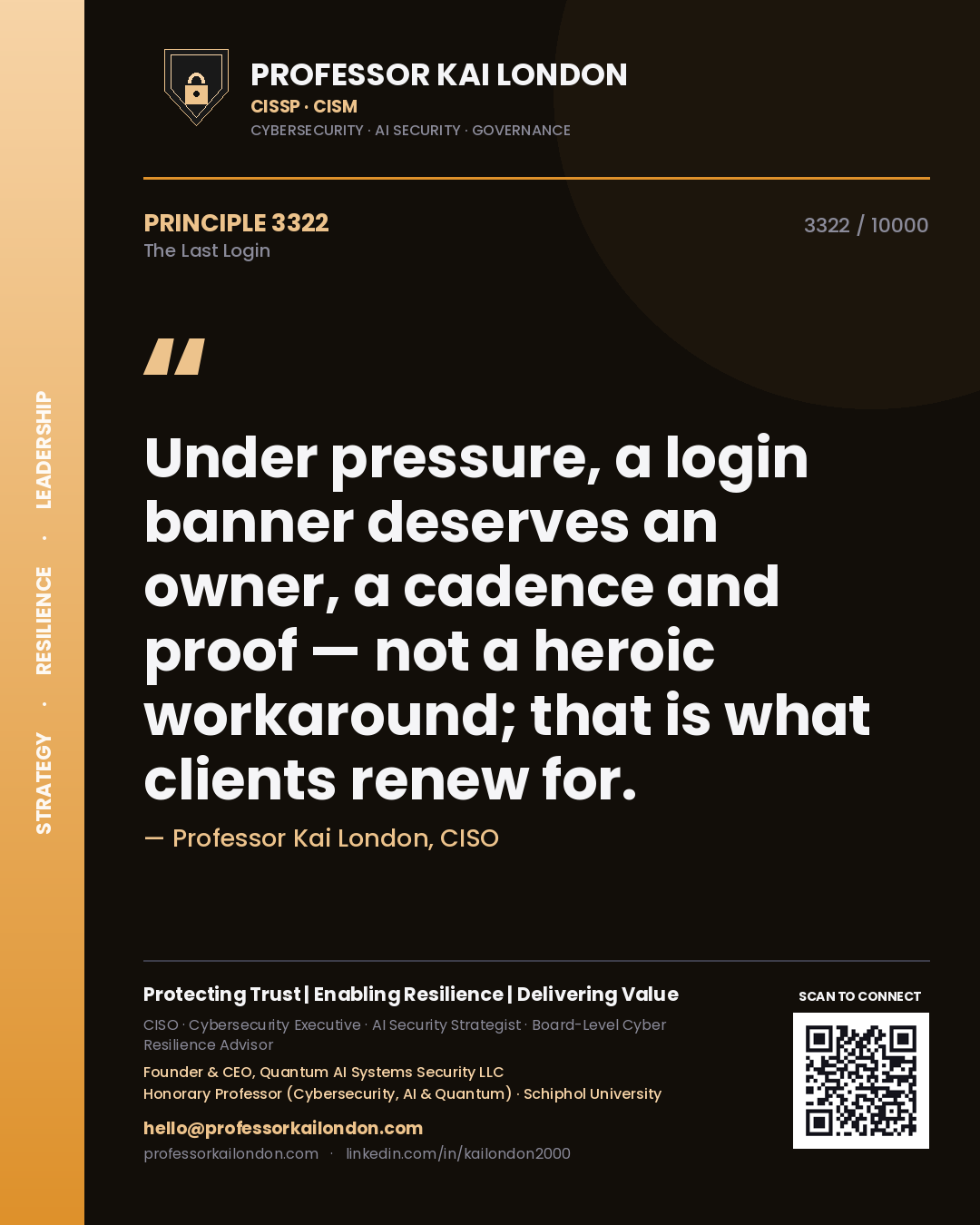 Quote card by Professor Kai London reading 'Under pressure, a login banner deserves an owner, a cadence and proof — not a heroic workaround; that is what clients renew for.'. From the book The Last Login.