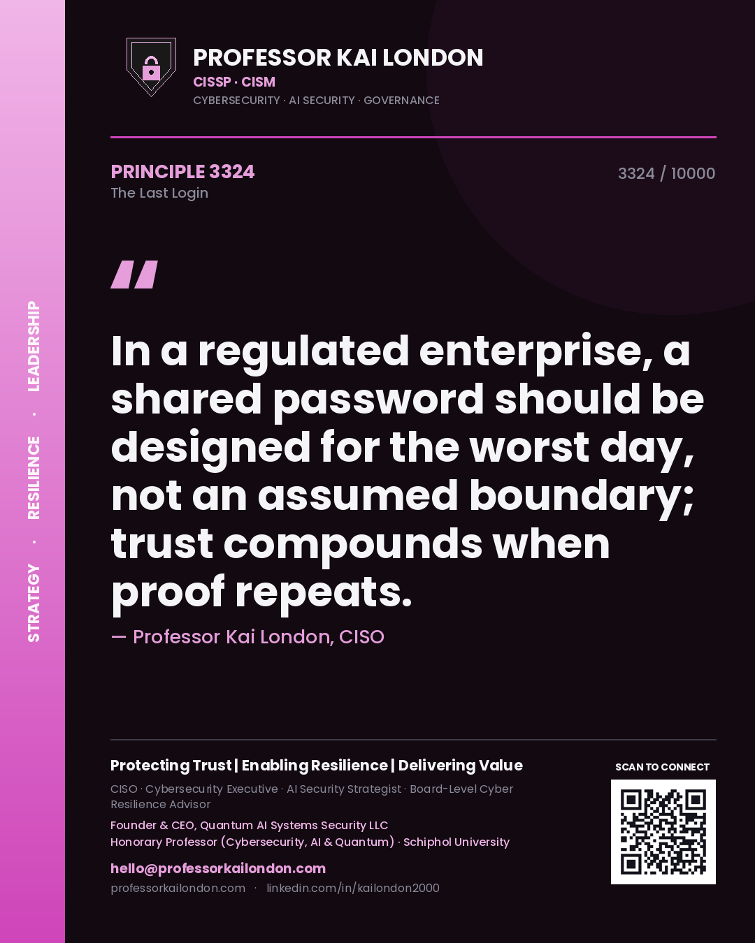Professor Kai London principle 3324: In a regulated enterprise, a shared password should be designed for the worst day, not an assumed boundary; trust compounds when proof repeats.