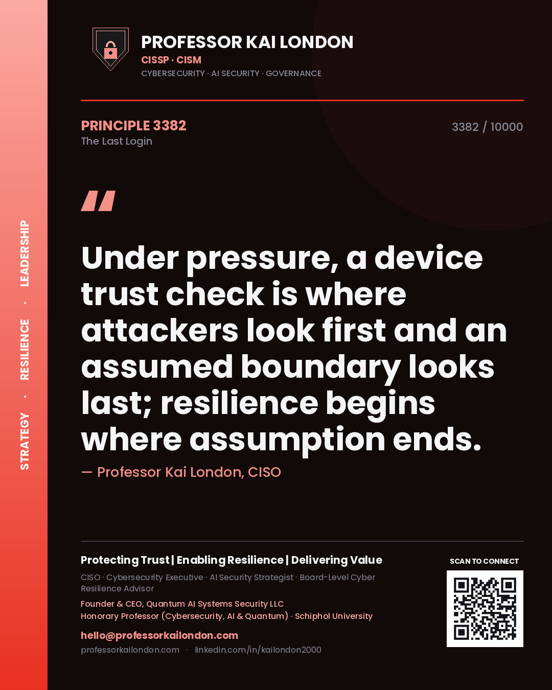 Quote card by Professor Kai London reading 'Under pressure, a device trust check is where attackers look first and an assumed boundary looks last; resilience begins where assumption ends.'. From the book The Last Login.