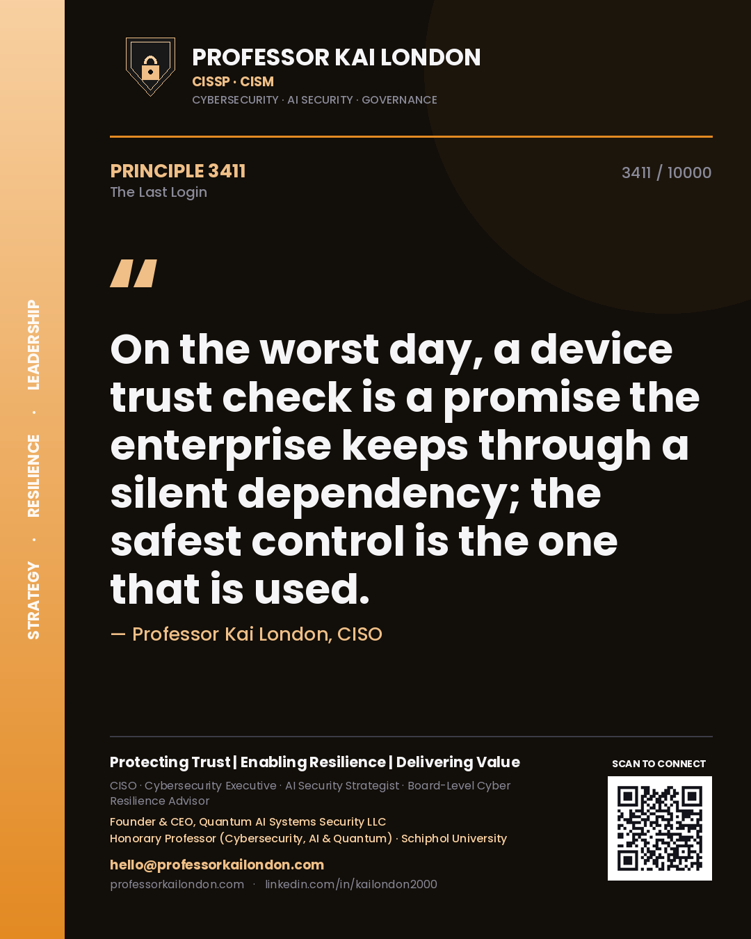 Professor Kai London principle 3411: On the worst day, a device trust check is a promise the enterprise keeps through a silent dependency; the safest control is the one that is used.