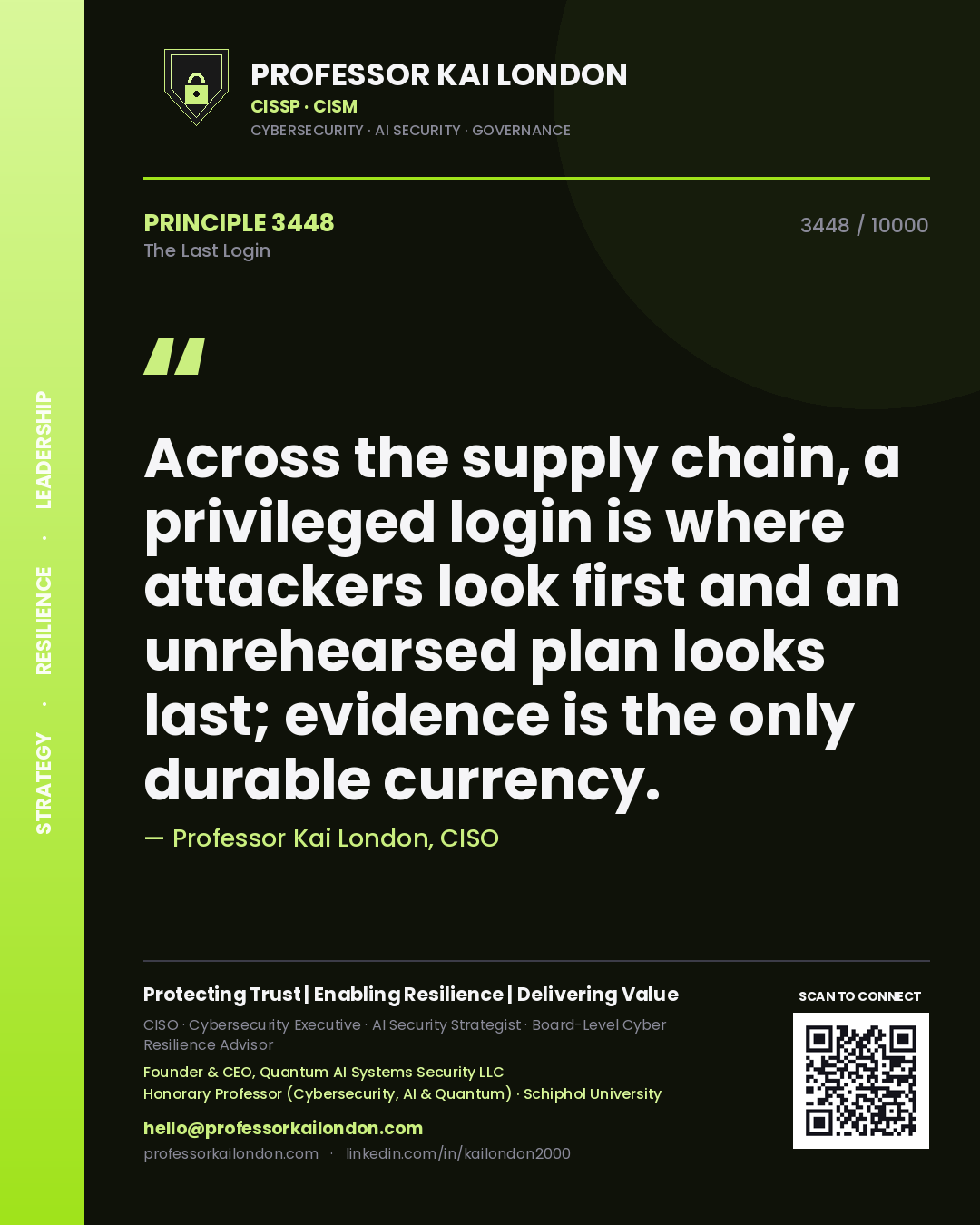 Professor Kai London principle 3448: Across the supply chain, a privileged login is where attackers look first and an unrehearsed plan looks last; evidence is the only durable currency.