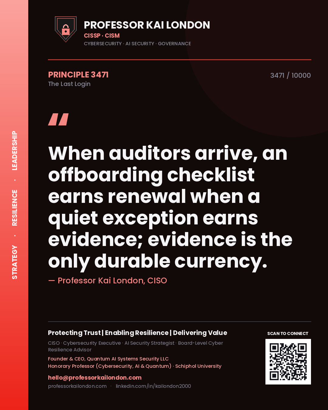 Quote card by Professor Kai London reading 'When auditors arrive, an offboarding checklist earns renewal when a quiet exception earns evidence; evidence is the only durable currency.'. From the book The Last Login.