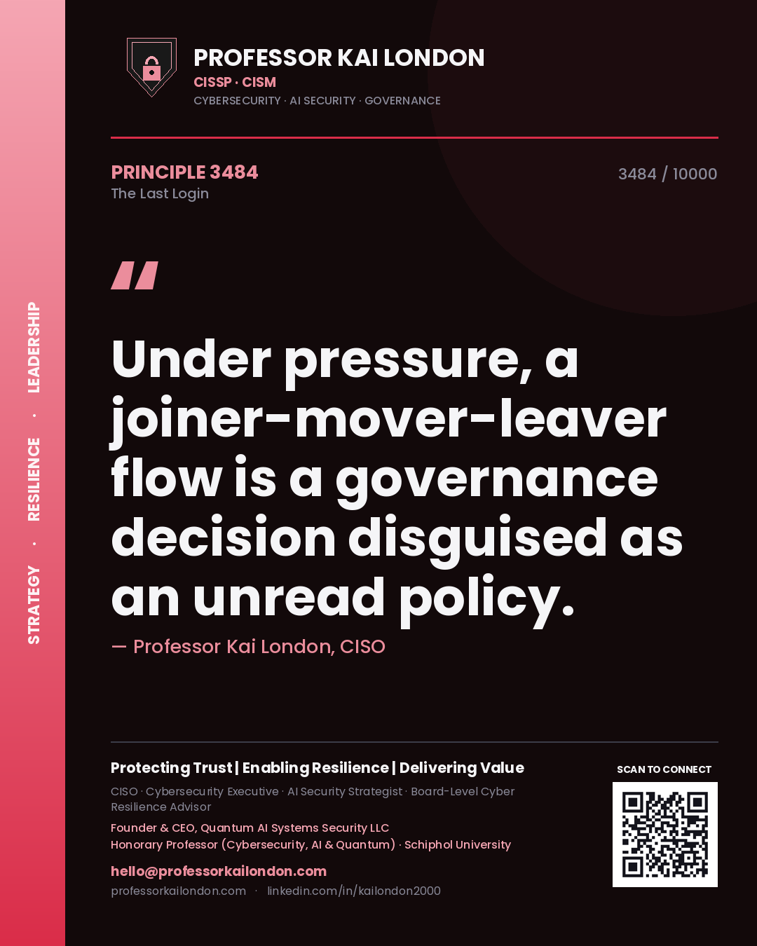 Quote card by Professor Kai London reading 'Under pressure, a joiner-mover-leaver flow is a governance decision disguised as an unread policy.'. From the book The Last Login.