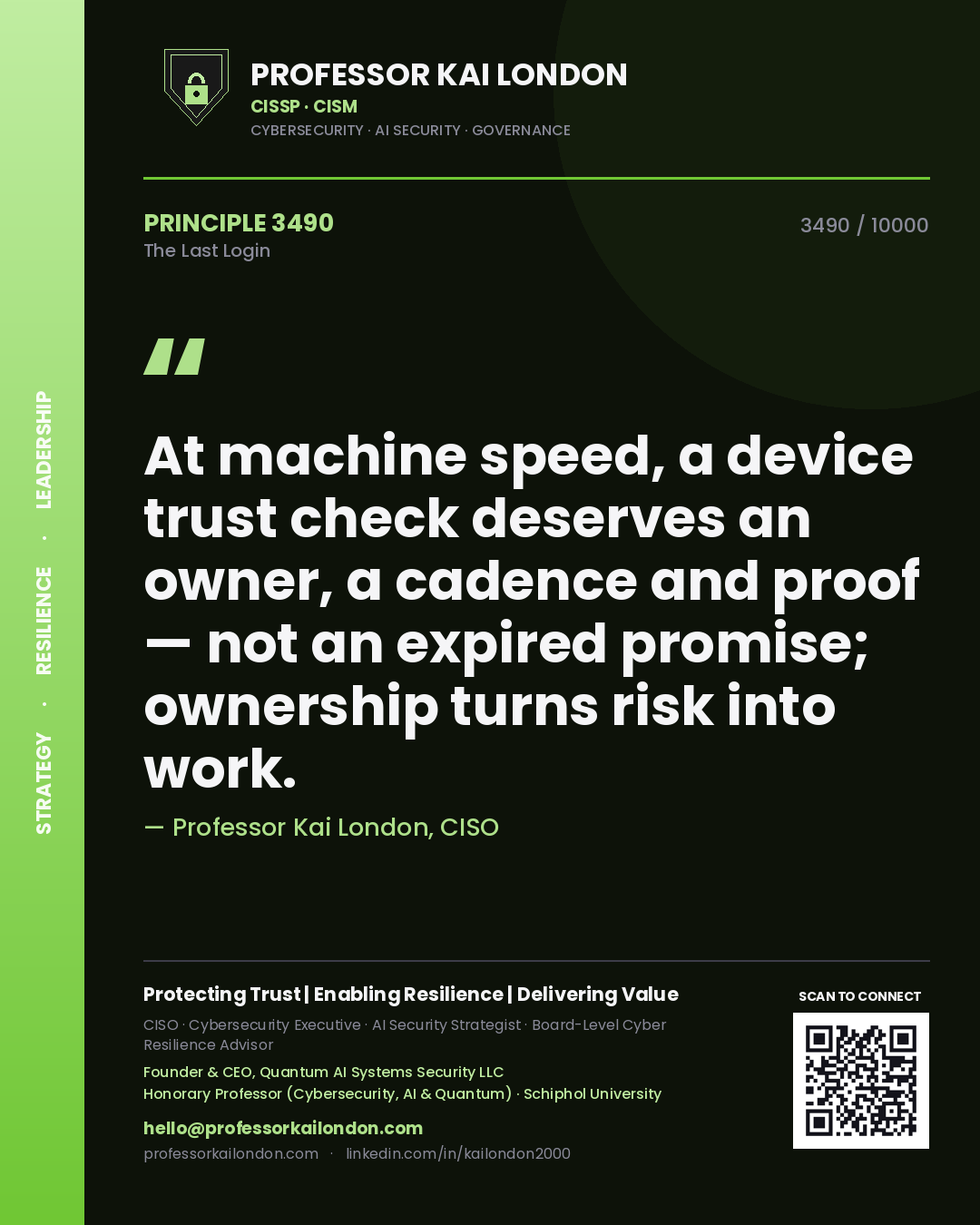 Professor Kai London principle 3490: At machine speed, a device trust check deserves an owner, a cadence and proof — not an expired promise; ownership turns risk into work.