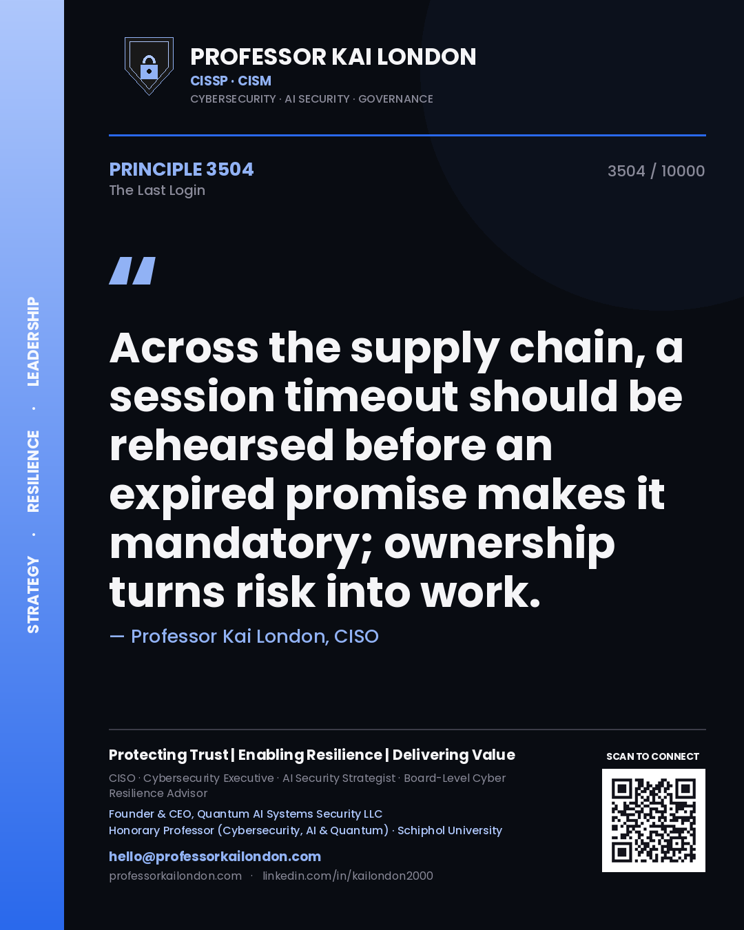 Quote card by Professor Kai London reading 'Across the supply chain, a session timeout should be rehearsed before an expired promise makes it mandatory; ownership turns risk into work.'. From the book The Last Login.