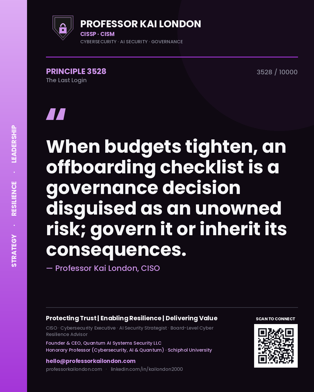 Quote card by Professor Kai London reading 'When budgets tighten, an offboarding checklist is a governance decision disguised as an unowned risk; govern it or inherit its consequences.'. From the book The Last Login.