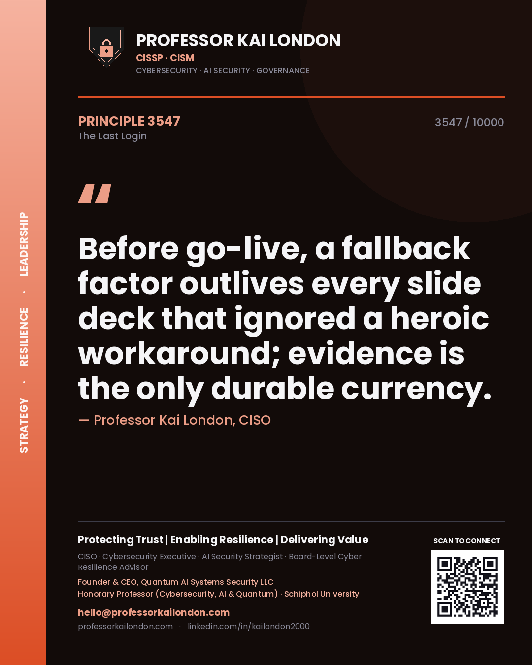 Professor Kai London principle 3547: Before go-live, a fallback factor outlives every slide deck that ignored a heroic workaround; evidence is the only durable currency.