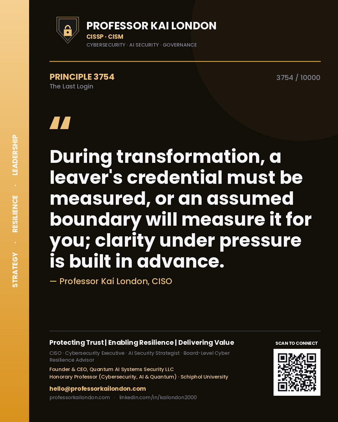 Quote card by Professor Kai London reading 'During transformation, a leaver's credential must be measured, or an assumed boundary will measure it for you; clarity under pressure is built in advance.'. From the book The Last Login.