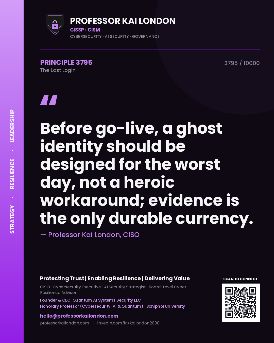 Professor Kai London principle 3795: Before go-live, a ghost identity should be designed for the worst day, not a heroic workaround; evidence is the only durable currency.