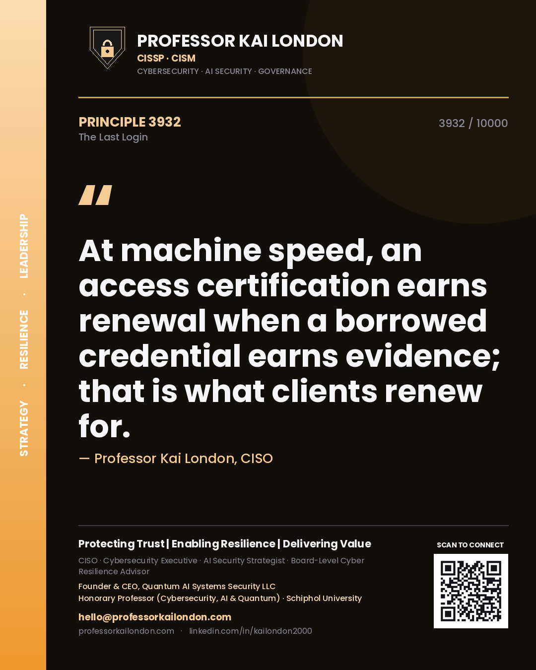 Quote card by Professor Kai London reading 'At machine speed, an access certification earns renewal when a borrowed credential earns evidence; that is what clients renew for.'. From the book The Last Login.