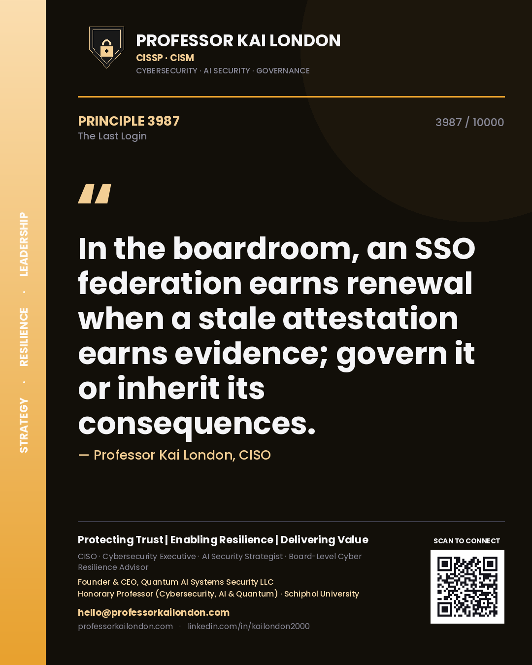 Quote card by Professor Kai London reading 'In the boardroom, an SSO federation earns renewal when a stale attestation earns evidence; govern it or inherit its consequences.'. From the book The Last Login.